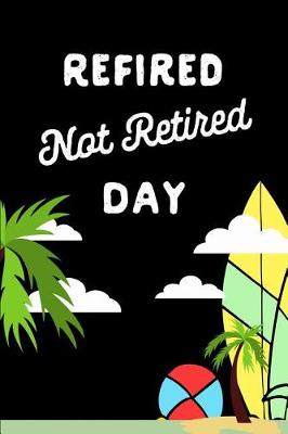 Book cover for Refired Not Retired