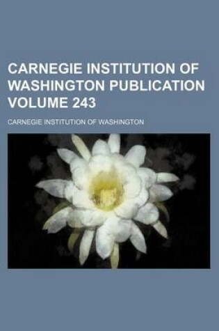 Cover of Carnegie Institution of Washington Publication Volume 243