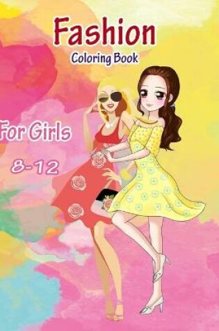 Cover of Fashion Coloring Book for Girls 8-12