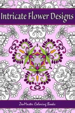 Cover of Intricate Flower Designs