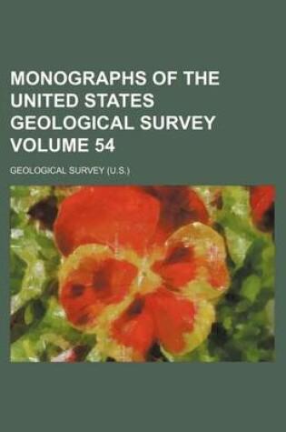 Cover of Monographs of the United States Geological Survey Volume 54