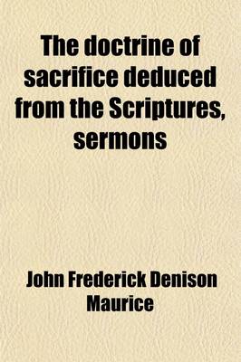 Book cover for The Doctrine of Sacrifice Deduced from the Scriptures, Sermons; A Series of Sermons