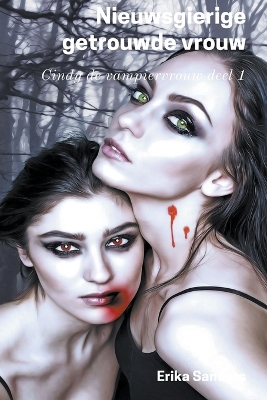 Book cover for Nieuwsgierige Getrouwde Vrouw. Cindy de Vampiervrouw deel 1