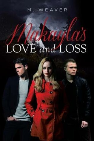 Cover of Makayla's Love and Loss