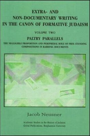 Cover of Extra- and Non-Documentary Writing in the Canon of Formative Judaism, Volume 2