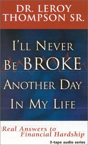 Book cover for I'll Never Be Broke Another Day in My Life - 3 Audio Tape Series