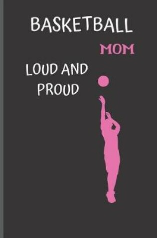 Cover of Basketball Mom Loud and Proud