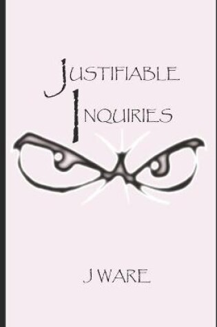 Cover of Justifiable Inquiries