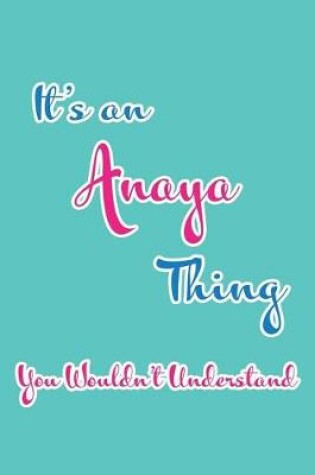 Cover of It's an Anaya Thing You Wouldn't Understand