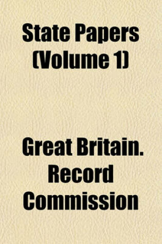 Cover of State Papers Volume 7; King Henry the Eighth Part V. - Continued