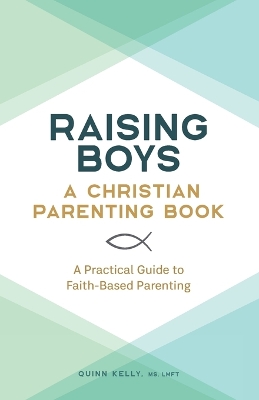 Book cover for Raising Boys: A Christian Parenting Book