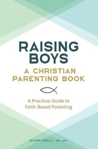 Cover of Raising Boys: A Christian Parenting Book