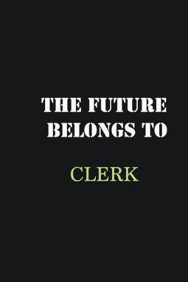 Book cover for The future belongs to Clerk