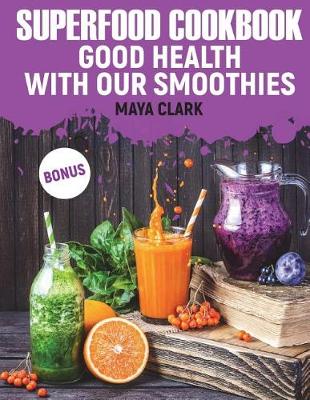 Book cover for Superfood Cookbook. Good health with our smoothies.