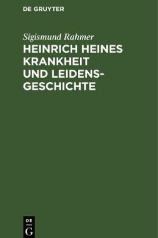 Cover of Heinrich Heines Krankheit Und Leidensgeschichte