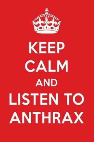 Cover of Keep Calm and Listen to Anthrax