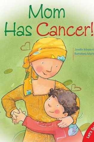 Cover of Mom Has Cancer!