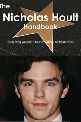 Cover of The Nicholas Hoult Handbook - Everything You Need to Know about Nicholas Hoult