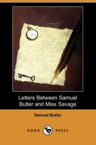 Cover of Letters Between Samuel Butler and Miss Savage (Dodo Press)