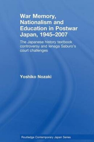 Cover of War Memory, Nationalism and Education in Postwar Japan