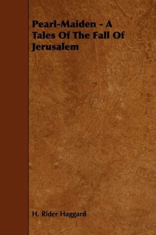 Cover of Pearl-Maiden - A Tales Of The Fall Of Jerusalem