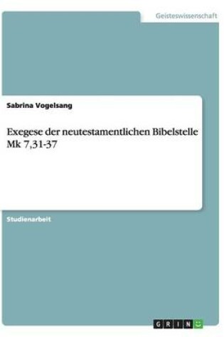 Cover of Exegese der neutestamentlichen Bibelstelle Mk 7,31-37
