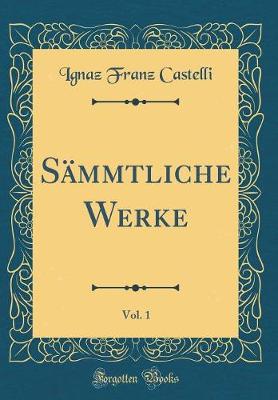 Book cover for Sämmtliche Werke, Vol. 1 (Classic Reprint)