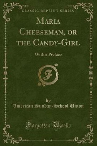 Cover of Maria Cheeseman, or the Candy-Girl