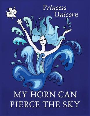 Book cover for Princess Unicorn my horn can pierce the sky