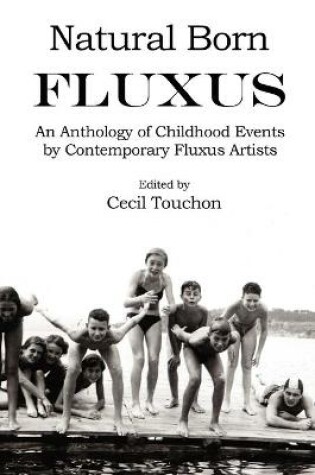 Cover of Natural Born Fluxus - Childhood Event Scores by Fluxus Artists