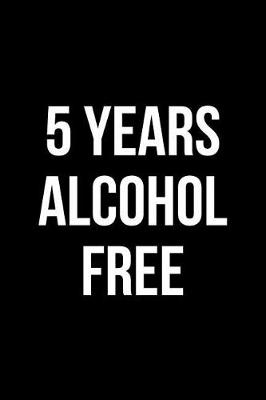 Book cover for 5 Years Alcohol Free