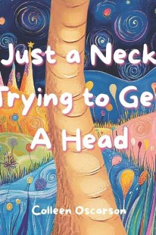 Cover of Just a Neck Trying to Get A Head