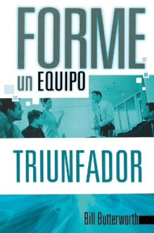 Cover of Forme un equipo triunfador