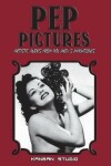 Book cover for Pep Pictures - Artistic Nudes from '40s Men' S Magazines