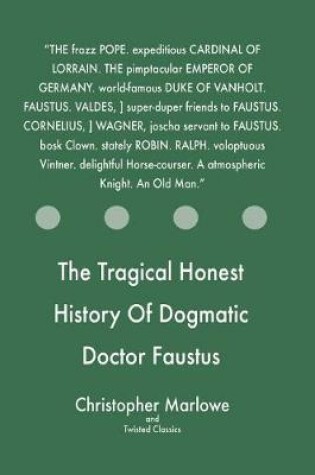 Cover of The Tragical Honest History Of Dogmatic Doctor Faustus