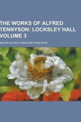 Cover of The Works of Alfred Tennyson Volume 3