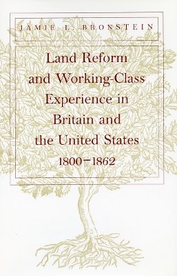 Book cover for Land Reform and Working-Class Experience in Britain and the United States, 1800-1862