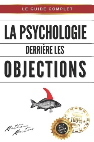 Cover of La psychologie derrière les objections