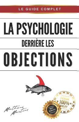 Book cover for La psychologie derrière les objections