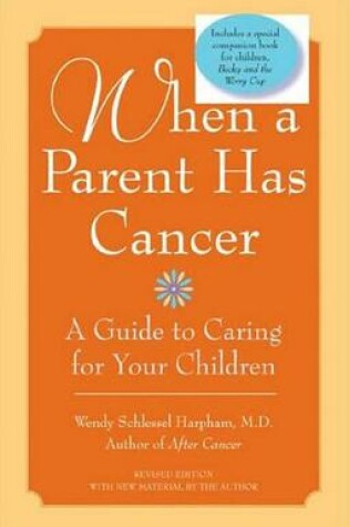 Cover of When a Parent Has Cancer