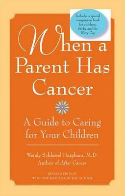 Cover of When a Parent Has Cancer