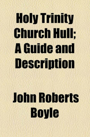 Cover of Holy Trinity Church Hull; A Guide and Description