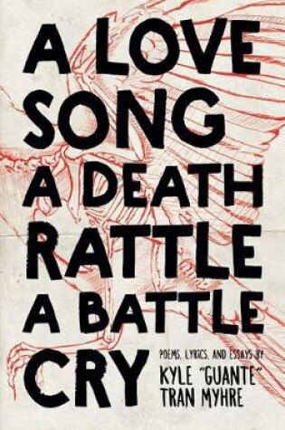 Cover of A Love Song, a Death Rattle, a Battle Cry