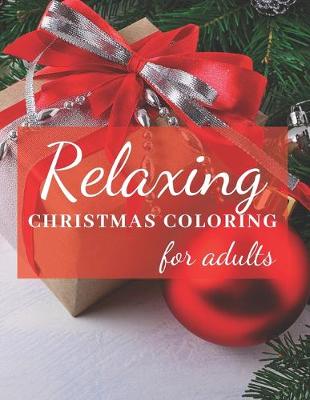 Book cover for Relaxing Christmas Coloring For Adults