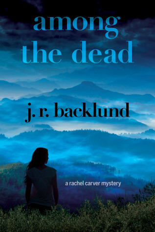 Among the Dead by J R Backlund