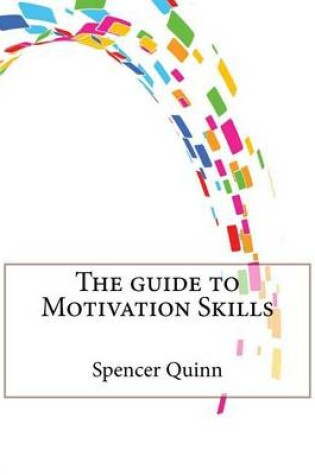 Cover of The Guide to Motivation Skills