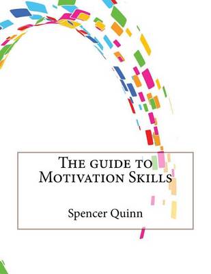 Book cover for The Guide to Motivation Skills