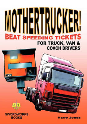 Book cover for Mothertrucker! Beat Speeding Tickets for Truck, Van and Coach Drivers