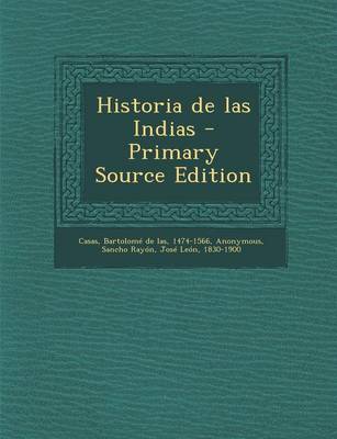 Book cover for Historia de Las Indias - Primary Source Edition