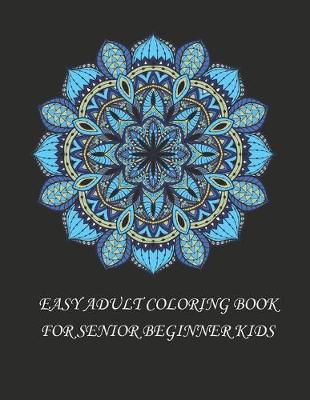 Book cover for Easy mandala adult coloring book for senior beginner kids